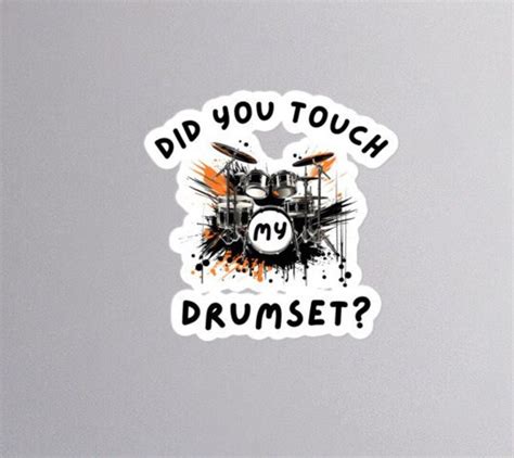 Did You Touch My Drumset Sticker Etsy