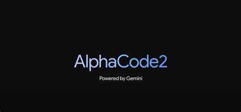 Google unveils AlphaCode 2, powered by Gemini