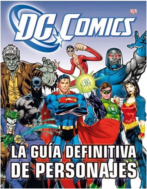 La Gu A Definitiva De Personajes De Dc Comics Mundo Superman Tu Web