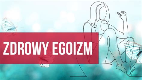 Zajmijmy się sobą dla dobra innych Zdrowy egoizm YouTube