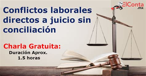 Charla Gratuita Conflictos Laborales Directos A Juicio Sin