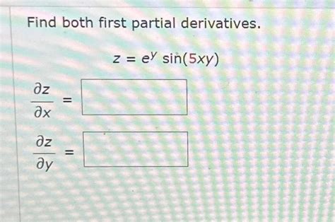 Solved Find Both First Partial Derivatives Xz Chegg