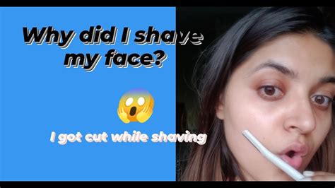 Shaving My Face For First Time Why I Shaved My Experience 😱