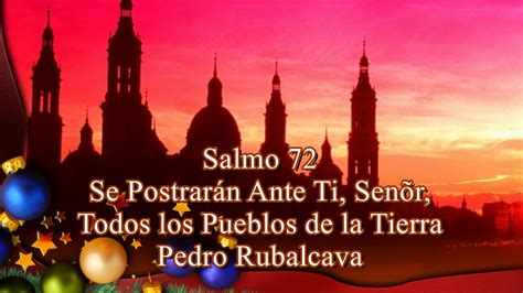 Salmo 72 Se Postrarán Ante Ti Senõr Todos Los Pueblos De La Tierra