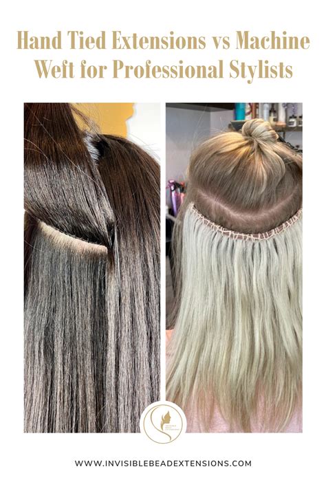 Hand Tied Extensions Vs Machine Weft For Professional Stylists In