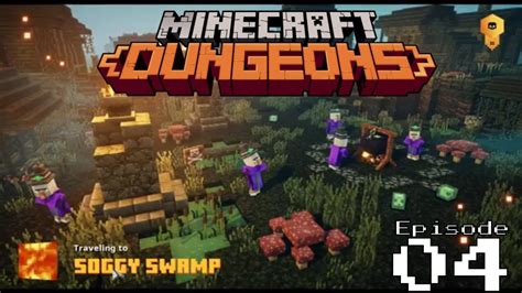 Minecraft Dungeons Ep4 Soggy Swamp YouTube