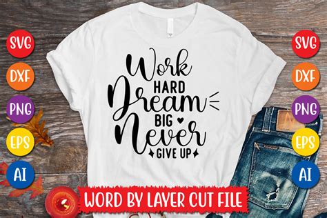 Work Hard Dream Big Never Give Up Svg Graphic By Megasvgart · Creative