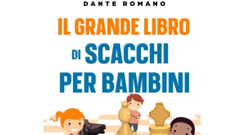 I 10 Migliori Libri Sugli Scacchi Per Bambini Notizie Scientifiche It