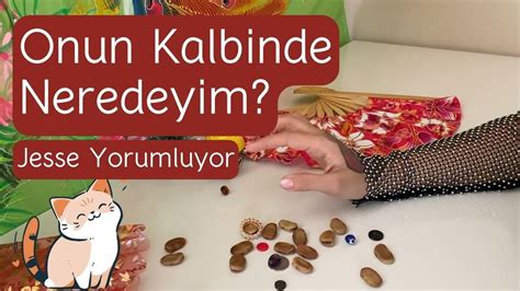 Onun Kalbinde Neredeyim Tarot Jesse Yorumluyor YouTube