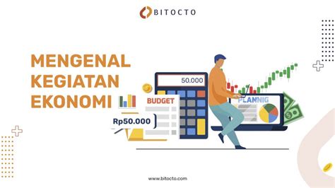 Apa Tujuan Manusia Melakukan Kegiatan Ekonomi Homecare24