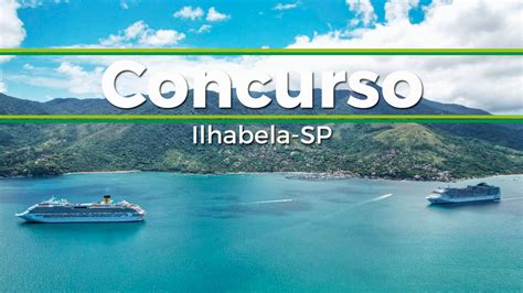 Prefeitura de Ilhabela SP abre concurso público para 75 vagas de até R