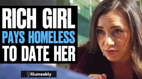 Rich Girl Pays Homeless To Date Her What Happens Is Shocking Illumeably Youtube