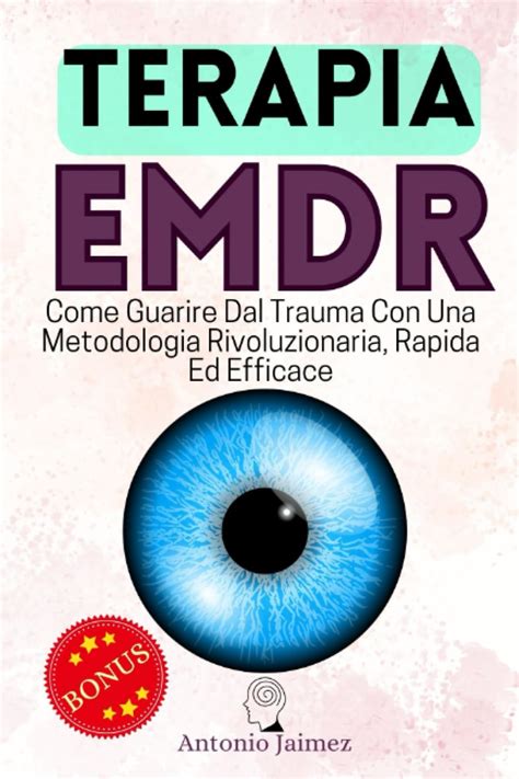 Amazon Terapia EMDR Come Guarire Dal Trauma Con Una Metodologia