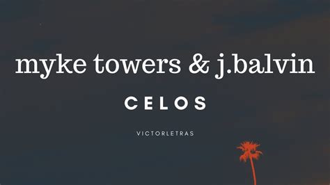 Myke Towers J Balvin Celos Letra Youtube