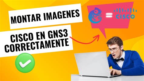 Como Instalar Y Configurar Imagenes Cisco En GNS3 De Manera Correcta