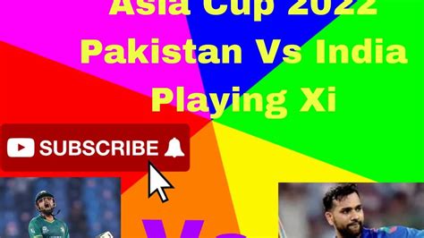 Pakistan Vs India Playing Xi Asia Cup 2022 Pakvsind Cricketnews Cricketvideos