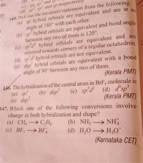 (Kerala PMT) 146. The hybridization of the central atom in BrF5 molecule..