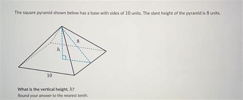 Solved The Square Pyramid Shown Below Has A Base With Sides Of 10 Units The Slant Height Of