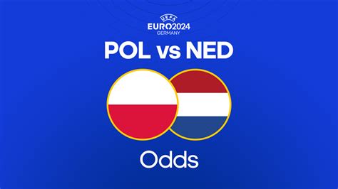 Poland Vs Netherlands Odds And Betting Tips Euro 2024