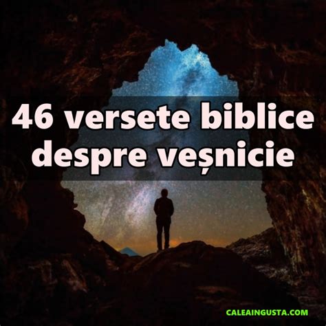 46 versete biblice despre veșnicie Calea Ingusta