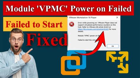 Module VPMC Power On Failed Failed To Start The Virtual Machine In