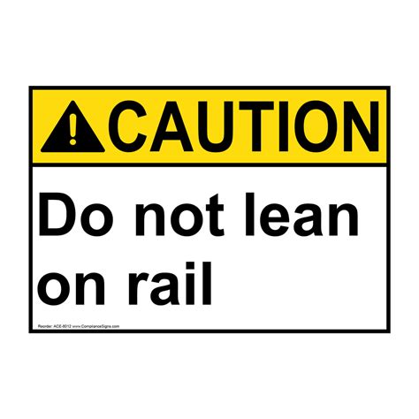 Caution Sign Do Not Lean On Rail Sign Ansi