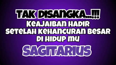 SAGITARIUS YANG TAK DISANGKASETELAH KEHANCURAN BESAR HADIR