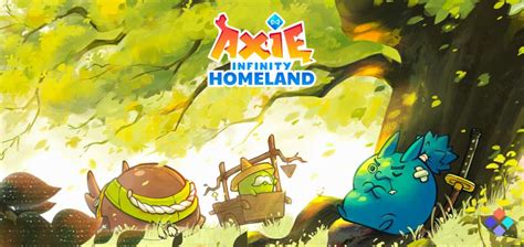 Axie Infinity Opens Homeland Beta A Land Of New Opportunities