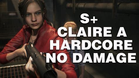 Resident Evil 2 Remake S Rank HARDCORE Difficulty Claire A No