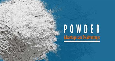 Advantages And Disadvantages Of Powders