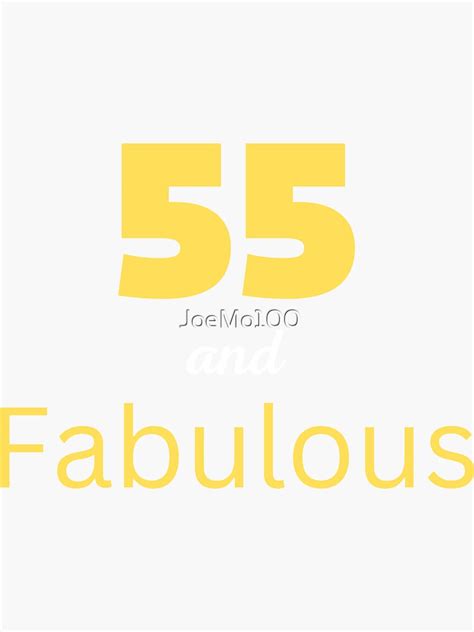 55 Years Old And Fabulous 55th Birthday Sticker For Sale By Joemo100