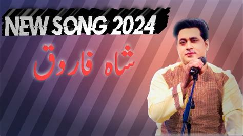 Shah Farooq New Songs 2023 Pashto New Songs 2023 PashtoSong 2023