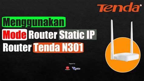 Setting Tenda N301 Menjadi Mode Router Dengan IP Static YouTube