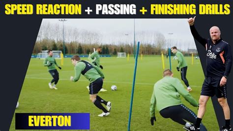 🔴🔵everton Speed Reaction Passing Finishing Drills🔴🔵 Youtube