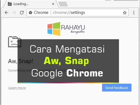 Mengatasi Aw Snap Pada Google Chrome Dengan Jitu Rahayu Komputer