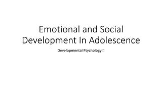 Social Emotional Development Adolesc Ence Pptx