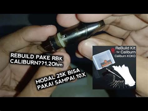 Cara Rebuild Cartridge KUY POD V1 V2 Dan EASY POD Dengan Rbk Caliburn