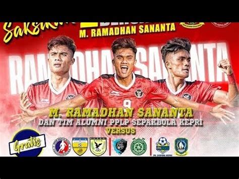 Video Ekslusif Ramadhan Sananta Dan Alumni PPLP VS Shark FC YouTube