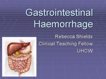 Ppt Gastrointestinal Haemorrhage Powerpoint Presentation Free To