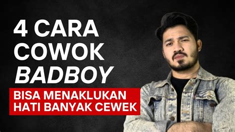 4 Cara Cowok BADBOY Bisa MENAKLUKAN HATI Banyak Cewek YouTube