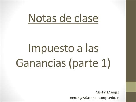 SOLUTION Notas De Clase Impuesto A Las Ganancias Parte 1 Studypool