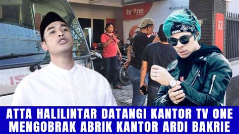 MAKIN GILA ATTA HALILINTAR OBRAK ABRIK KANTOR GEBRAK MEJA TANTANG