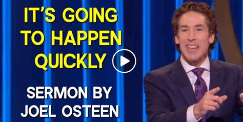 Joel Osteen January Sunday Sermon It S Going To Happen Quickly