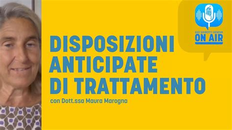 D A T Le Disposizioni Anticipate Di Trattamento Con Dott Ssa Maura