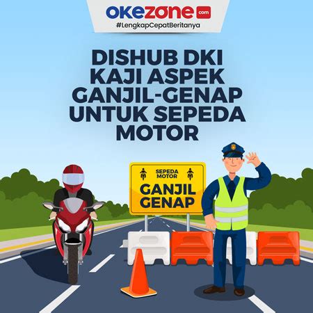 Dishub Dki Kaji Ganjil Genap Untuk Sepeda Motor Foto Okezone Infografis