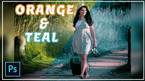 Orange And Teal │ Color Grading With Luts │ Photoshop Photo Editing