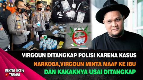 Virgoun Ditangkap Polisi Karena Kasus Narkoba Virgoun Minta Maaf Ke Ibu