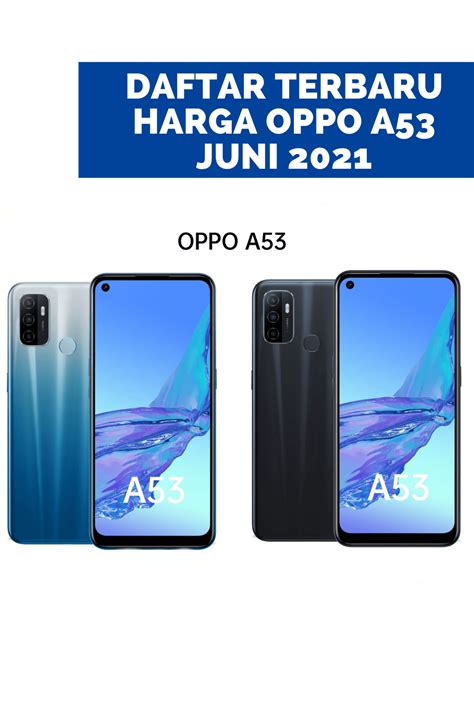 Daftar Terbaru Harga Oppo A Beserta Spesifikasinya Juli