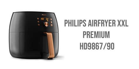 Philips Airfryer XXL Premium HD9867 90 Airfryertotaal Nl