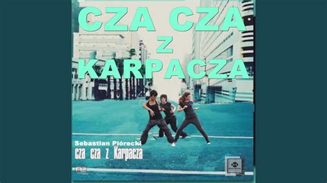 Cza Cza Z Karpacza Youtube